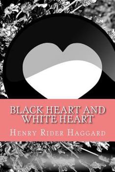 Elissa, Black Heart and White Heart, The Works of H. Rider Haggard - Book #13 of the Allan Quatermain, Ayesha, and Umslopogaas