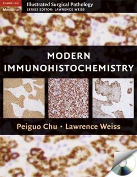 Hardcover Modern Immunohistochemistry (Cambridge Illustrated Surgical Pathology) Book