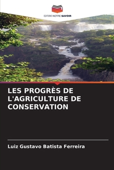 Les Progrès de l'Agriculture de Conservation (French Edition)