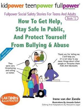 Paperback How to Get Help, Stay Safe in Public, and Protect Yourself from Bullying & Abuse Book