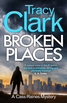Broken Places: A gripping private investigator series (A Cass Raines Mystery)