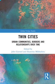 Paperback Twin Cities: Urban Communities, Borders and Relationships Over Time Book