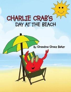 Paperback Charlie Crab's Day at the Beach Book