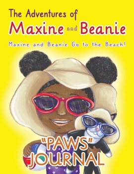 Paperback The Adventures of Maxine and Beanie: Maxine and Beanie Go to the Beach "PAWS" Journal Book