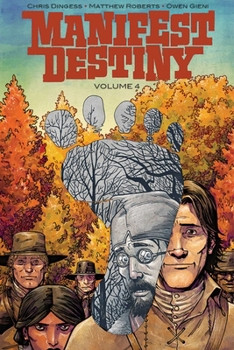 Manifest Destiny, Vol. 4: Sasquatch - Book #4 of the Manifest Destiny