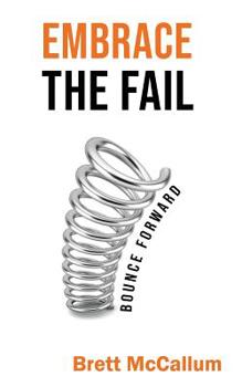 Paperback Embrace The Fail: Bounce Forward Book