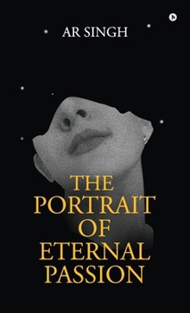 Hardcover The Portrait of Eternal Passion Book