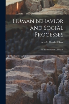 Paperback Human Behavior and Social Processes; an Interactionist Approach Book