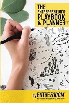 Paperback The Entrepreneurs Playbook and Planner: Transforming Your Vision Into Reality Book