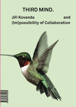 Paperback Jiří Kovanda: Third Mind: And (Im)Possibility of Collaboration Book