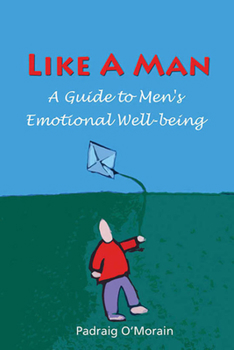 Like a Man: A Guide to Men's Emotional Well-being