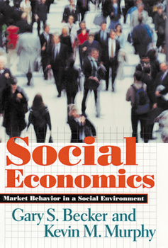 Paperback Social Economics: Market Behavior in a Social Environment Book
