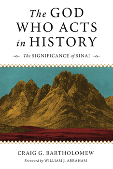 Paperback The God Who Acts in History: The Significance of Sinai Book