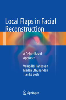 Paperback Local Flaps in Facial Reconstruction: A Defect Based Approach Book