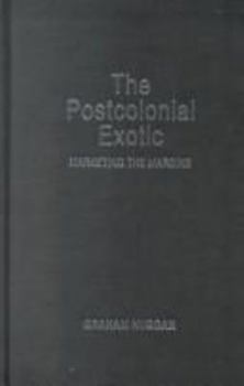 Paperback The Postcolonial Exotic: Marketing the Margins Book