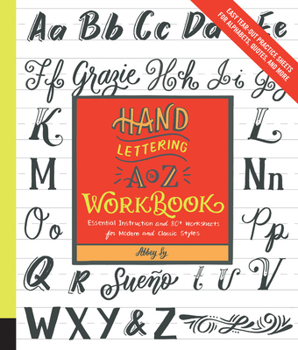 Paperback Hand Lettering A to Z Workbook: Essential Instruction and 80+ Worksheets for Modern and Classic Styles - Easy Tear-Out Practice Sheets for Alphabets, Book