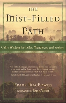 Paperback The Mist-Filled Path: Celtic Wisdom for Exiles, Wanderers, and Seekers Book