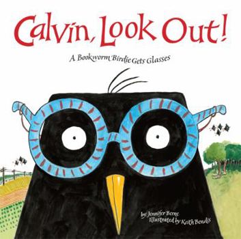 Hardcover Calvin, Look Out!: A Bookworm Birdie Gets Glasses Book