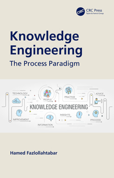 Hardcover Knowledge Engineering: The Process Paradigm Book
