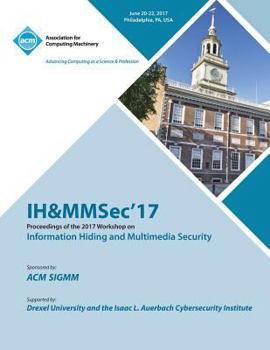 Paperback IH&MMSec '17: ACM Information Hiding and Multimedia Security Workshop Book