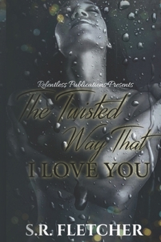 Paperback The Twisted Way That I Love You Book