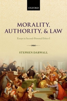 Paperback Morality, Authority, and Law: Essays in Second-Personal Ethics I Book