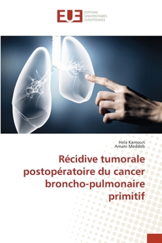 Paperback Récidive tumorale postopératoire du cancer broncho-pulmonaire primitif [French] Book