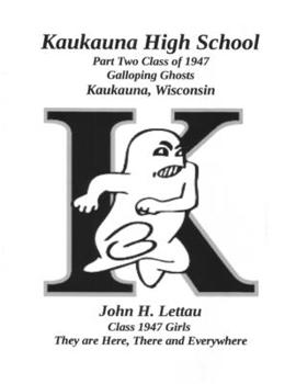 Paperback Kaukauna High School: Part Two Class of 1947 Book