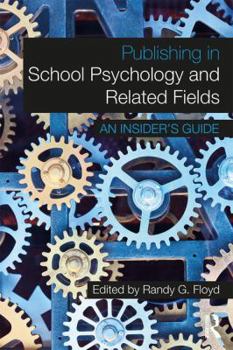 Paperback Publishing in School Psychology and Related Fields: An Insider's Guide Book