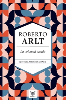 Paperback La voluntad tarada. Roberto Arlt [Spanish] Book