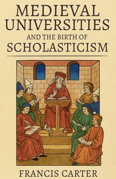 Paperback Medieval Universities and the Birth of Scholasticism Book