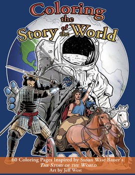 Paperback Coloring the Story of the World: 60 Coloring Pages Inspired by Susan Wise Bauer's the Story of the World Book