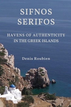 Paperback Sifnos - Serifos. Havens of authenticity in the Greek Islands Book
