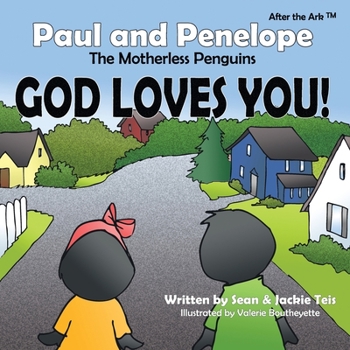 Paperback After the Ark: Paul and Penelope the Motherless Penguins - God Loves You! Book