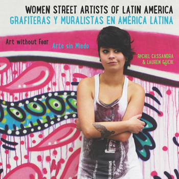 Paperback Women Street Artists of Latin America: Art Without Fear Book