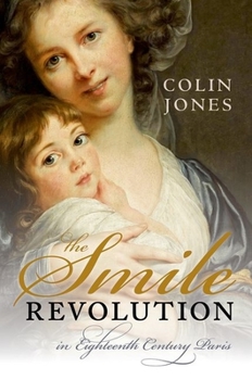Hardcover The Smile Revolution: In Eighteenth Century Paris Book