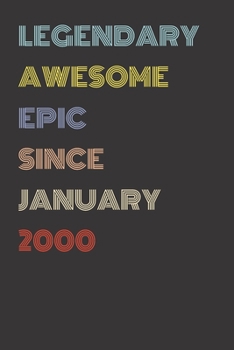 Paperback Legendary Awesome Epic Since January 2000 - Birthday Gift For 19 Year Old Men and Women Born in 2000: Blank Lined Retro Journal Notebook, Diary, Vinta Book