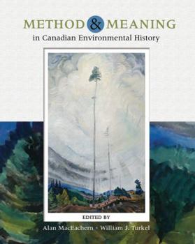 Paperback Method And Meaning In Canadian Environmental History With Infotrac Book