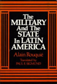 Hardcover The Military and the State in Latin America Book