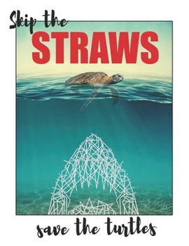 Skips The Straws Save The Turtles black: Cool Notebook With Funny Trendy Popular Environmentalist Meme. 8.5 x 11 Lined Wide Ruled Notepad Journal Gift With Soft Matte Cover For Girls & Teenagers.