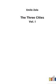 Paperback The Three Cities: Vol. I Book