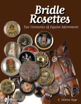 Hardcover Bridle Rosettes: Two Centuries of Equine Adornment Book