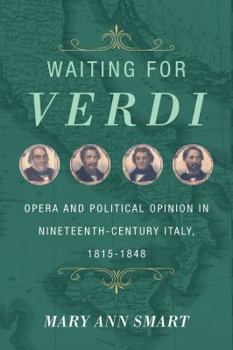 Hardcover Waiting for Verdi: Opera and Political Opinion in Nineteenth-Century Italy, 1815-1848 Book