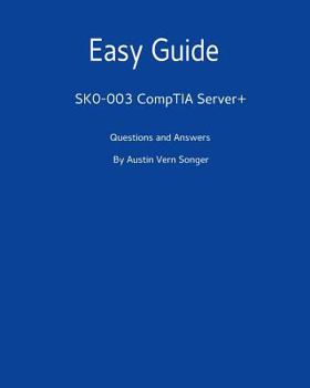 Paperback Easy Guide: SK0-003 CompTIA Server+: Questions and Answers Book