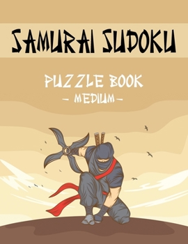 Paperback Samurai Sudoku Puzzle Book - Medium: 500 Medium Sudoku Puzzles Overlapping into 100 Samurai Style Book