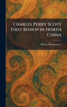 Hardcover Charles Perry Scott First Bishop in North China Book