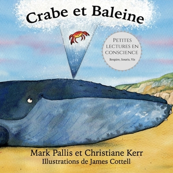 Paperback Crabe et Baleine: la pleine conscience pour les petits - une introduction douce et efficace [French] Book