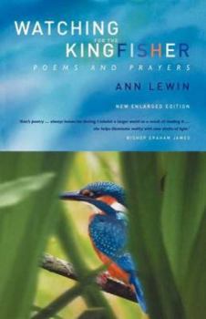 Paperback Watching for the Kingfisher: Poems and Prayers Book