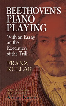 Paperback Beethoven's Piano Playing: With an Essay on the Execution of the Trill Book