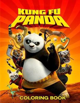 Paperback Kung Fu Panda Coloring Book: Coloring Book for Kids and Adults, This Amazing Coloring Book Will Make Your Kids Happier and Give Them Joy Book